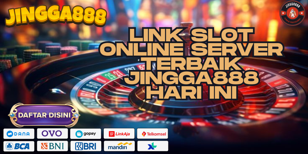 LINK SLOT ONLINE SERVER TERBAIK JINGGA888 HARI INI
