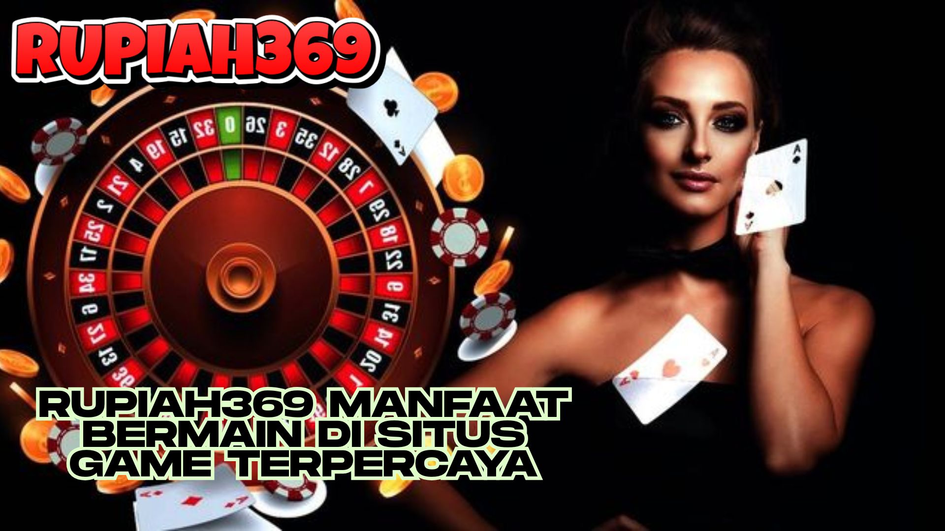 RUPIAH369 MANFAAT BERMAIN DI SITUS GAME TERPERCAYA