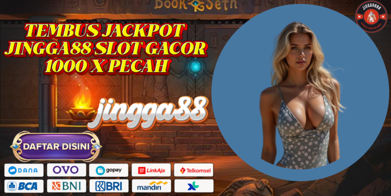 TEMBUS JACKPOT JINGGA88 SLOT GACOR 1000 X PECAH