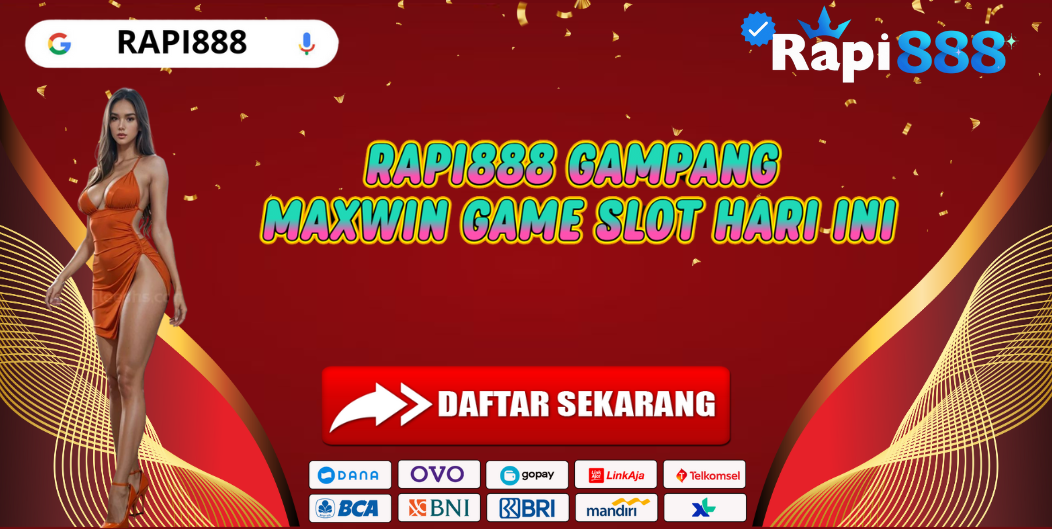 RAPI888 GAMPANG MAXWIN GAME SLOT HARI INI