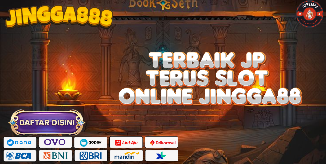 TERBAIK JP TERUS SLOT ONLINE JINGGA88