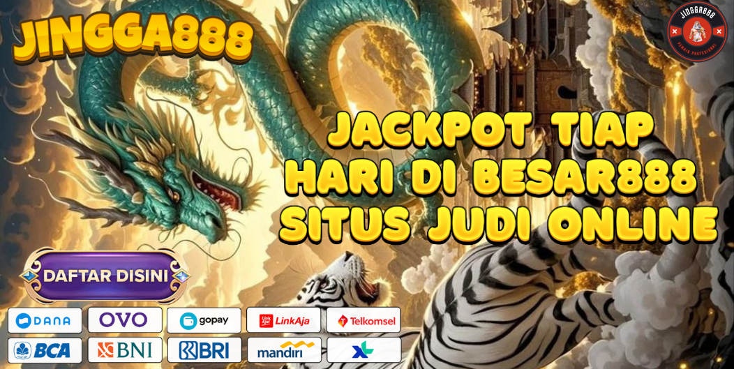 JACKPOT TIAP HARI DI BESAR888 SITUS JUDI ONLINE