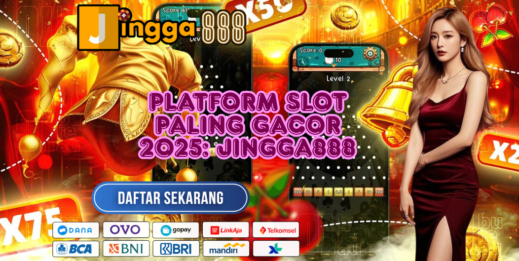 PLATFORM SLOT PALING GACOR 2025: JINGGA888